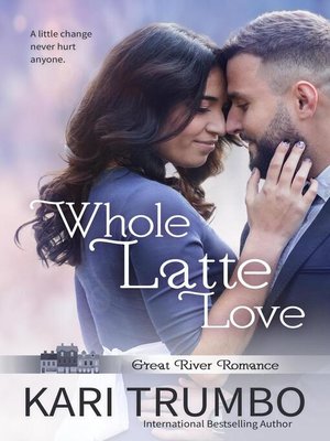 cover image of Whole Latte Love